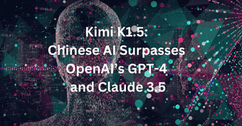 Kimi K1.5 Chinese AI Surpasses OpenAI’s GPT-4 and Claude 3.5
