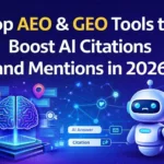 Top AEO & GEO Tools to Boost AI Citations and Mentions in 2026